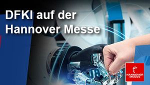 DFKI mit Industrieller KI und Fokusthema KI in Medizin und Gesundheitswesen auf der Hannover Messe 2022