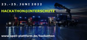 Save the Date: SPELL and PAIRS invite you to the "Hackathon at Interschutz" in Hannover - Hacking for civil protection and disaster control!