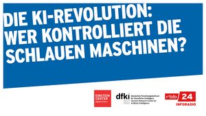 rbb-Inforadio-Forum: Die KI-Revolution – Wer kontrolliert die schlauen Maschinen?